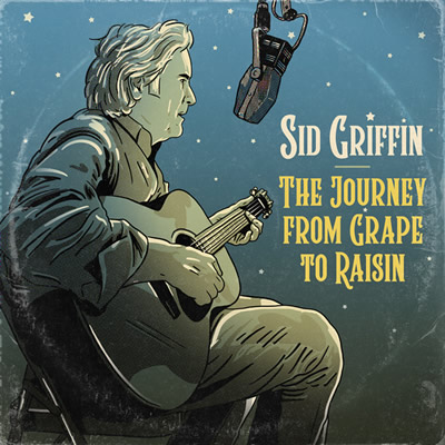 Sid Griffin - The Journey From Grape To Raisin Cover Art